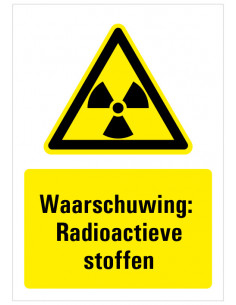Bord met tekst waarschuwing radioactieve stoffen, ISO 7010, W003, radioactief symbool