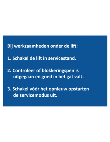 Sticker 'Bij werkzaamheden onder de lift' 125 x 85 mm