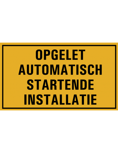Heilig BV - Opgelet automatisch startende installatie, 350 x 200 mm