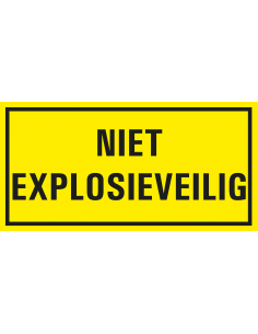 Niet explosieveilig bord met tekst, kunststof