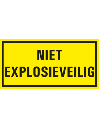 Niet explosieveilig bord met tekst, kunststof
