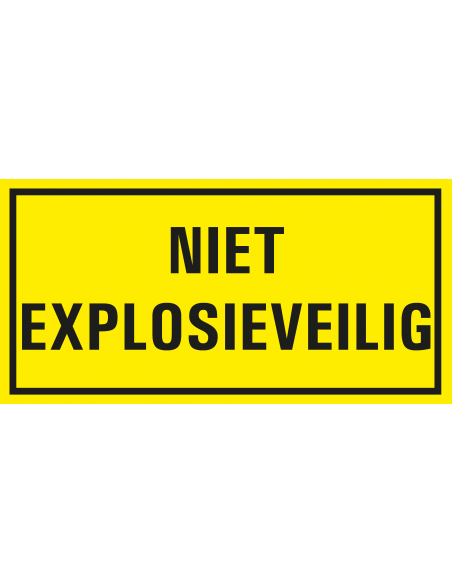 Niet explosieveilig bord met tekst, kunststof