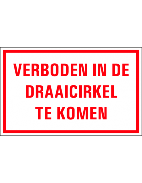 Verboden in de draaicirkel te komen tekstbord, kunststof,