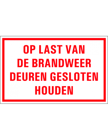 Op last van brandweer deuren gesloten houden tekstbord, kunststof, rood wit, Nederlandse tekst, rechthoek