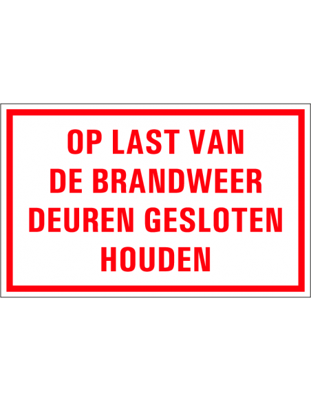 Op last van brandweer deuren gesloten houden tekstbord, kunststof, rood wit, Nederlandse tekst, rechthoek