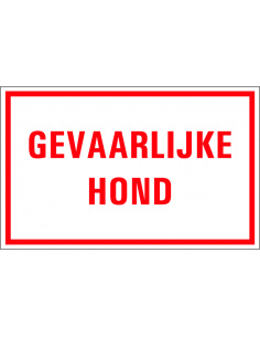 Gevaarlijke hond tekststicker, rood wit, Nederlandse tekst, rechthoek