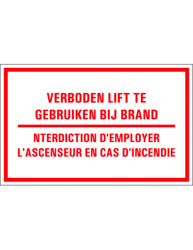 Verboden lift te gebruiken bij brand tekstbord, kunststof, tweetalig, Nederlandse tekst, Franse tekst, rechthoek, rood wit