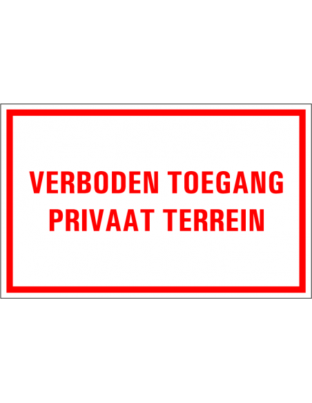 Verboden toegang privaat terrein tekststicker, rood wit, rechthoe, Nederlandse tekst