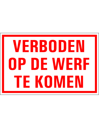 Verboden op werf te komen tekstbord, kunststof, rood wit, rechthoek, Nederlandse tekst