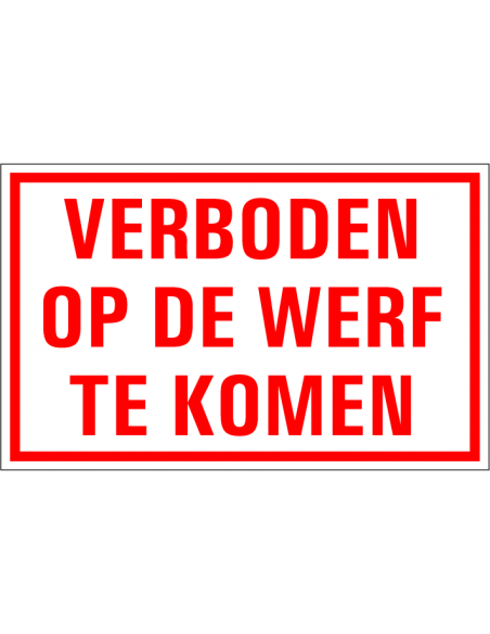 Verboden op werf te komen tekstbord, kunststof, rood wit, rechthoek, Nederlandse tekst