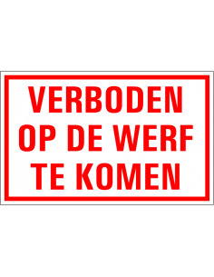 Verboden op werf te komen tekststicker, rood wit, rechthoek, Nederlandse tekst