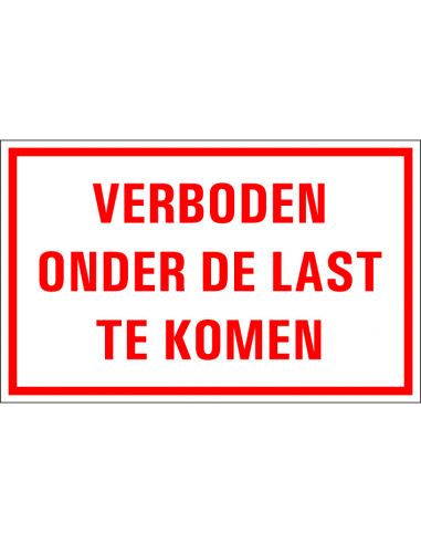 Verboden onder de last te komen tekststicker, rood wit, rechthoek, Nederlandse tekst