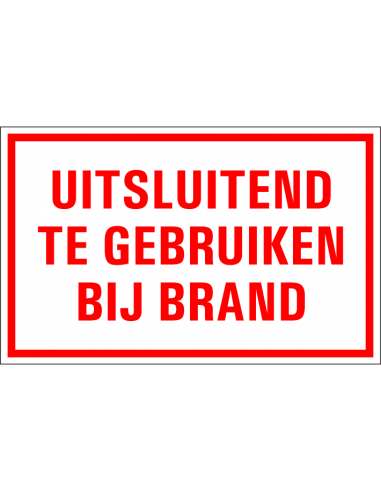 Uitsluitend gebruiken bij brand tekststicker, rood wit, rechthoek, Nederlandse tekst