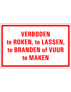 Verboden te roken, lassen, branden of vuur tekstbord, kunststof, rood wit, rechthoek, Nederlandse tekst