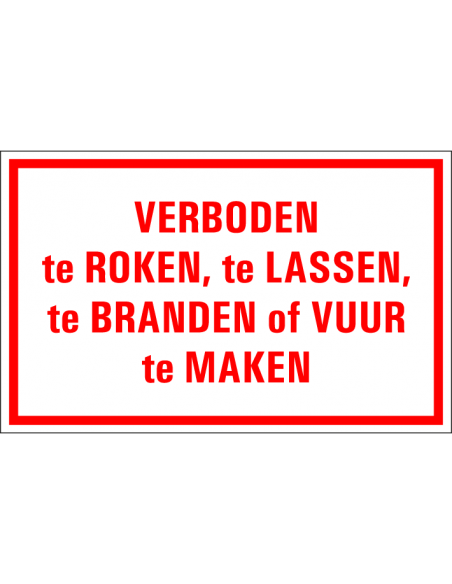 Verboden te roken, lassen, branden of vuur tekstbord, kunststof, rood wit, rechthoek, Nederlandse tekst