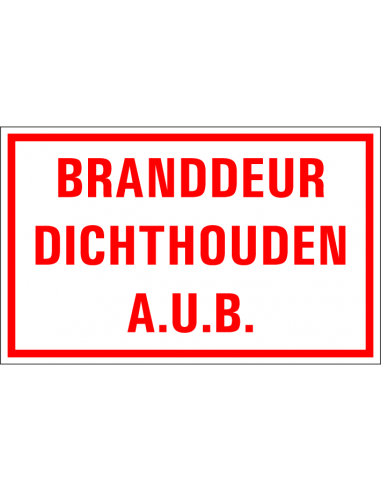 Branddeur dichthouden a.u.b. tekstbord, kunststof, rood wit, rechthoek, Nederlandse tekst