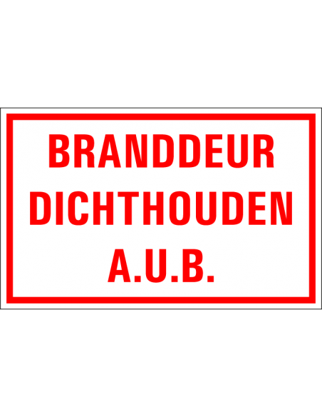 Branddeur dichthouden a.u.b. tekstbord, kunststof, rood wit, rechthoek, Nederlandse tekst