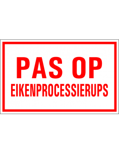 Pas op eikenprocessierups tekstbord, rechthoek, Nederlandse tekst