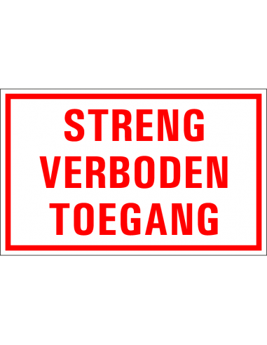Streng verboden toegang tekststicker, rood wit, rechthoek, Nederlandse tekst