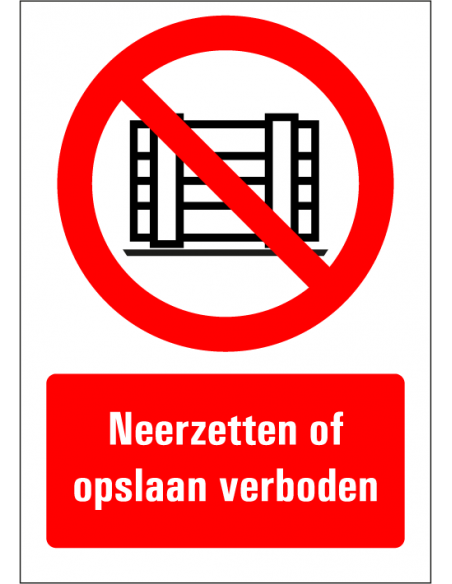 Neerzetten of opslaan verboden tekstbord, kunststof, rood wit zwart, Nederlandse tekst, rechthoek