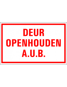 Deur openhouden a.u.b. tekstbord, kunststof, rood wit, tekst inrit vrijlaten, rechthoekig