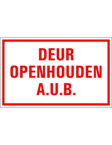 Deur openhouden a.u.b. tekstbord, kunststof, rood wit, tekst inrit vrijlaten, rechthoekig