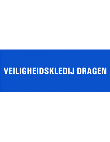 Veiligheidskledij dragen tekstbord, kunststof, Nederlandse tekst, blauw wit, rechthoek