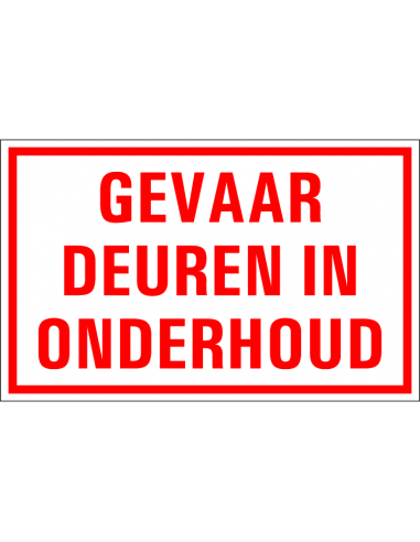 Gevaar, deuren in onderhoud tekstbord, kunststof, rechthoek, Nederlandse tekst, rood wit