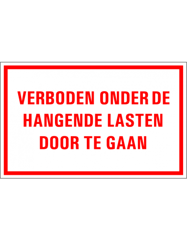 Verboden onder hangende lasten door te gaan tekstbord, kunststof, rood wit, Nederlandse tekst, rechthoek