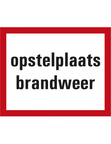 Opstelplaats brandweer bord, kunststof, rood wit, rechthoek, tekst opstelplaats brandweer
