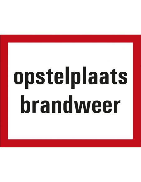 Opstelplaats brandweer bord, kunststof, rood wit, rechthoek, tekst opstelplaats brandweer