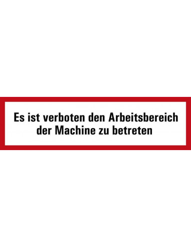 Er ist verboten den Arbeitsbereich der Machine zu betreten bord, 250 x 70 mm