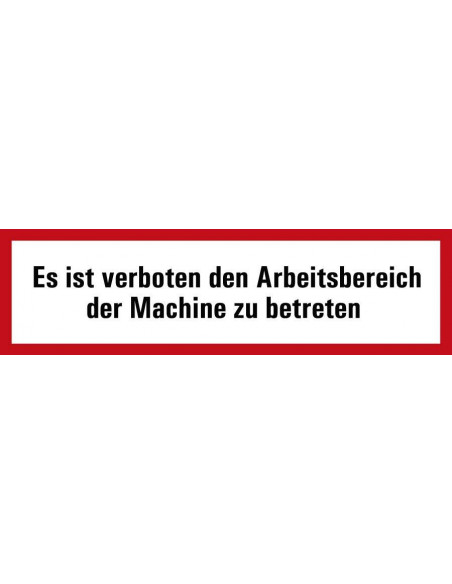 Er ist verboten den Arbeitsbereich der Machine zu betreten bord, 250 x 70 mm