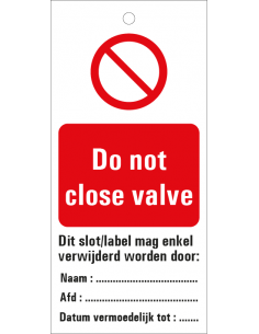 Do not close valve waarschuwingslabel