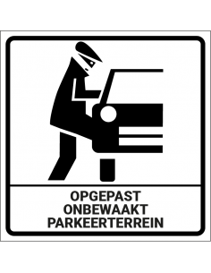 Opgelet onbewaakt parkeerterrein sticker, wit zwart, vierkant
