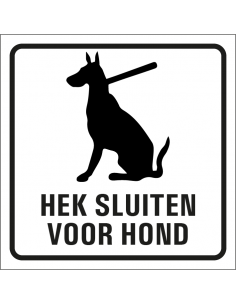 Bordje hek sluiten voor de hond, zwart wit, vierkant, tekst hek sluiten voor hond, symbool hond
