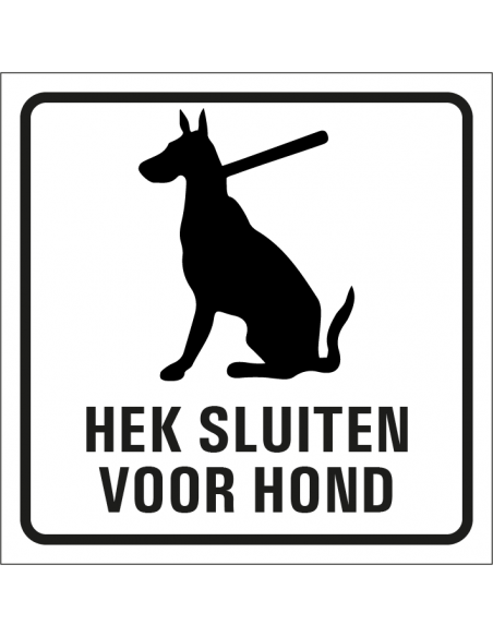Bordje hek sluiten voor de hond, zwart wit, vierkant, tekst hek sluiten voor hond, symbool hond