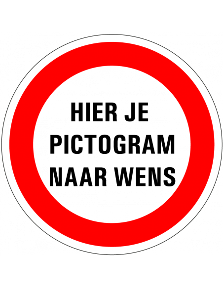 Verbodsbord pictogram naar wens, rond, rood wit