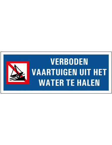 Verboden vaartuigen uit het water te halen tekstbord, blauw wit, Nederlandse tekst, rechthoek