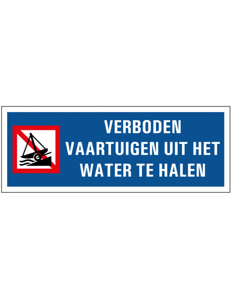 Verboden vaartuigen uit het water te halen tekstbord, blauw wit, Nederlandse tekst, rechthoek