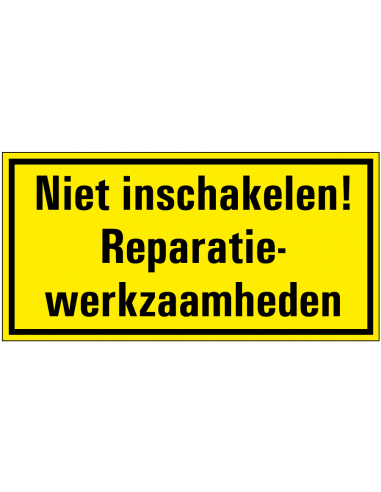 Niet inschakelen reparatiewerkzaamheden magneetsticker, geel zwart, rechthoek, Nederlandse tekst