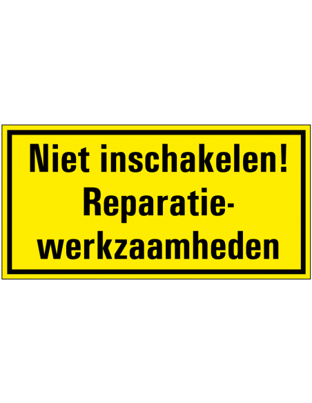 Niet inschakelen reparatiewerkzaamheden magneetsticker, geel zwart, rechthoek, Nederlandse tekst