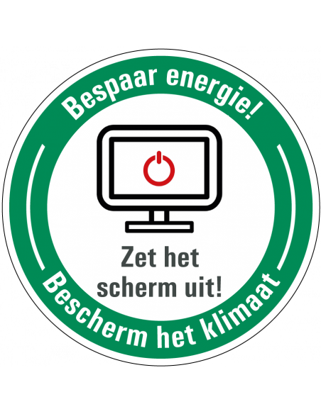 Energie besparen bord zet scherm uit, groen wit, rond, tekst zet scherm uit