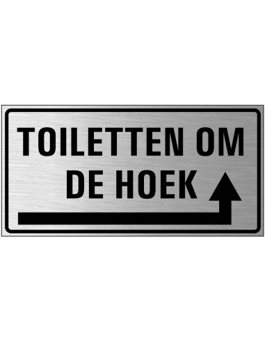 Toiletten om de hoek bord rechts, geborsteld aluminium, pijl naar rechts, rechthoek, Nederlandse tekst