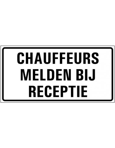 Chauffeurs melden bij receptie sticker, zwart wit, rechthoekig