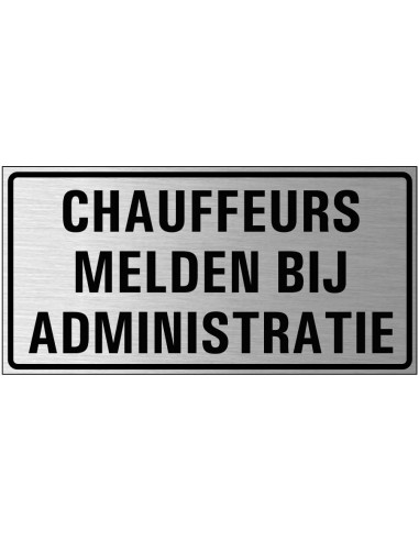 Chauffeurs melden bij administratie bord, geborsteld aluminium, rechthoekig, zwart grijs