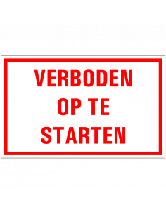 Verboden op te starten bord, kunststof, rood wit, rechthoekig, tekst verboden op te starten