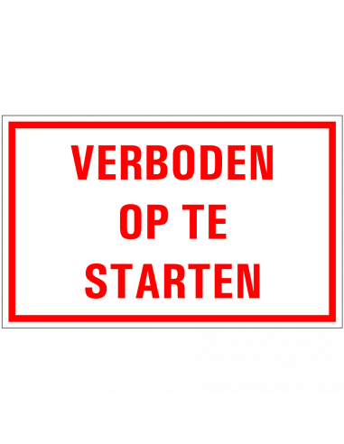 Verboden op te starten sticker, rood wit, rechthoekig, tekst verboden op te starten