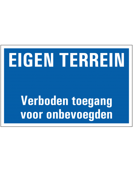 Eigen terrein verboden toegang voor onbevoegden bord, blauw wit, rechthoek, Nederlandse tekst