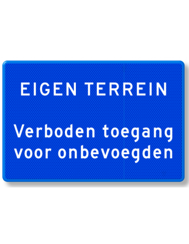 Verkeersbord eigen terrein verboden toegang voor onbevoegden, aluminium DOR, blauw wit